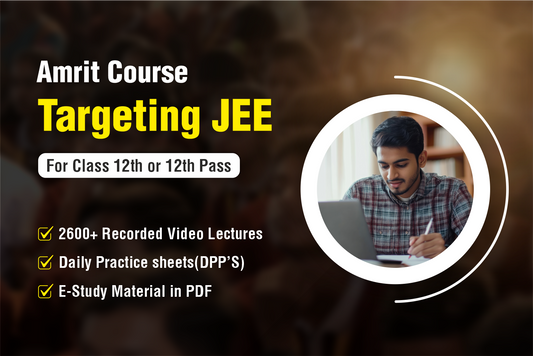 Amrit Course ( Class 12th or 12th Pass - JEE )