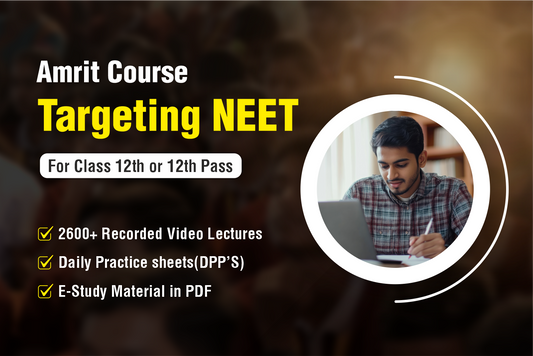 Amrit Course ( Class 12th or 12th Pass - NEET )