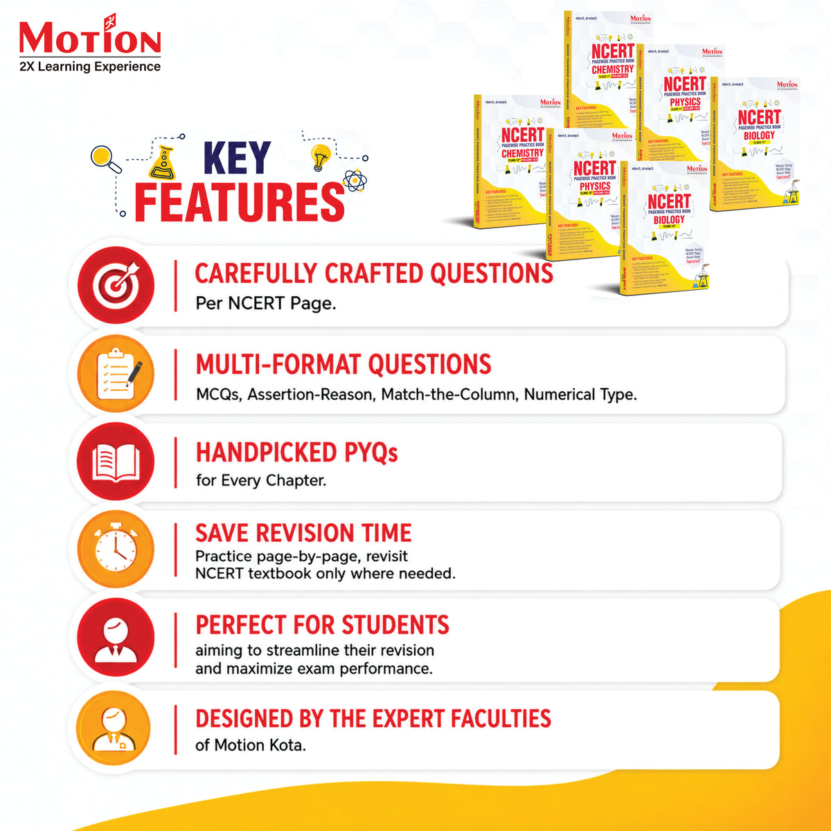 Motion NCERT Pagewise Practice Book Physics , Chemistry & Biology Class 11&12 for 2026-27 Exams | NCERT-Based Pagewise Questions, MCQs, Assertion-Reason, Match the Column, Chapterwise PYQs & Infographics | For NEET, JEE & CBSE Board Preparation