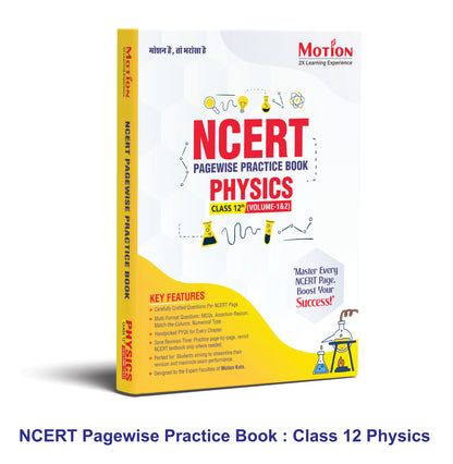 Motion NCERT Pagewise Practice Book Physics Class 12 (Volume 1 & 2) for 2026-27 Exams | NCERT-Based Pagewise Questions, MCQs, Assertion-Reason, Match the Column, Chapterwise PYQs & Infographics | For NEET, JEE & CBSE Board Preparation
